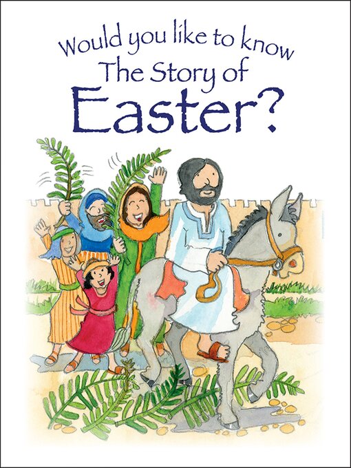 Title details for Would you like to know the Story of Easter? by Tim Dowley - Available